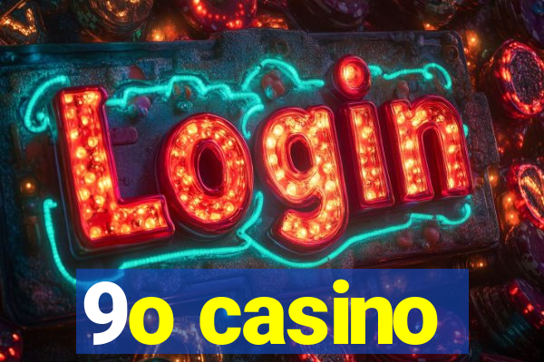 9o casino